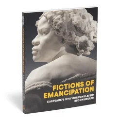 Discount Fictions of Emancipation: Carpeaux's Why Born Enslaved! Reconsidered Met Publications|Exhibition Catalogues