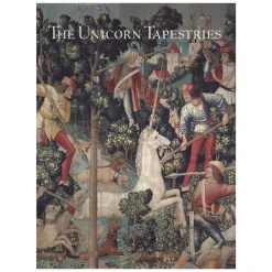 The Unicorn Tapestries in The Metropolitan Museum of Art Met Publications|Art History & Reference